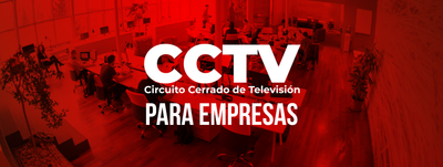 Sistema de CCTV para Empresas: Cómo Asegurar tu Negocio las 24 Horas del Día